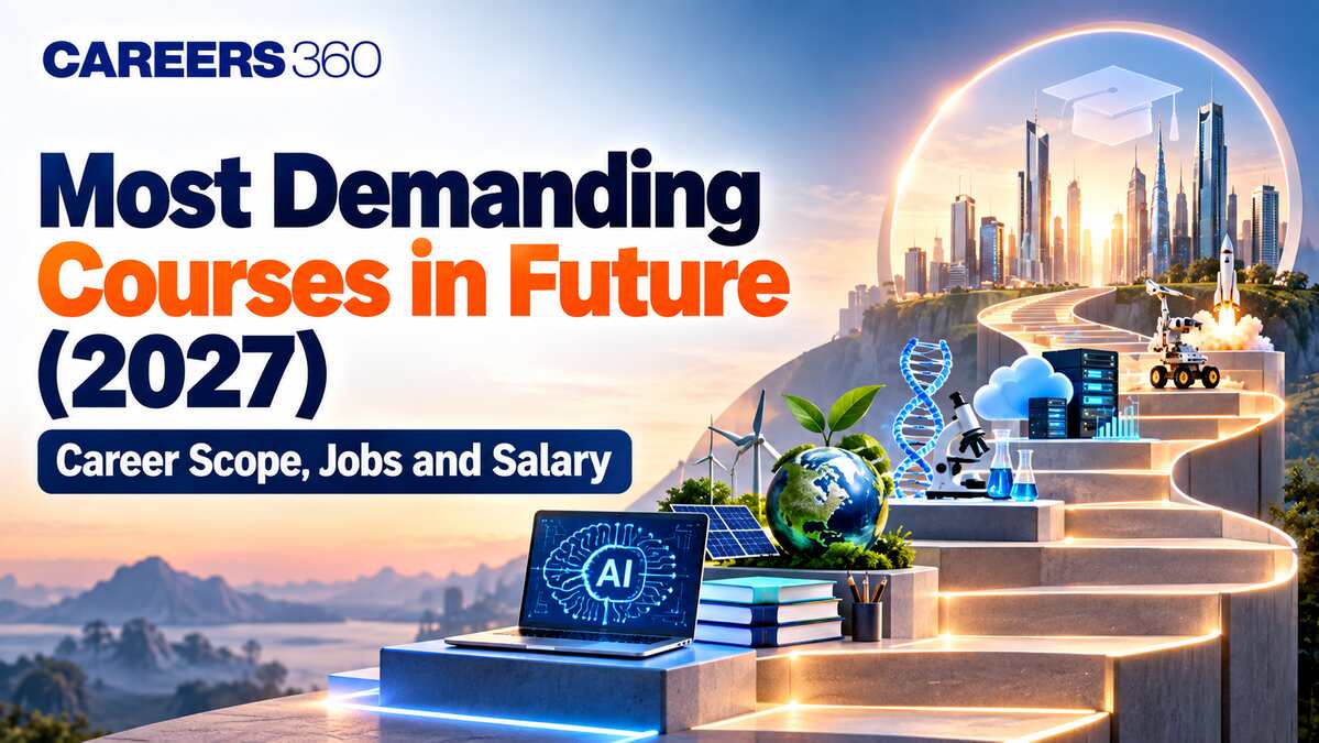 Most Demanding Courses in Future 2027: Career Scope, Jobs and Salary