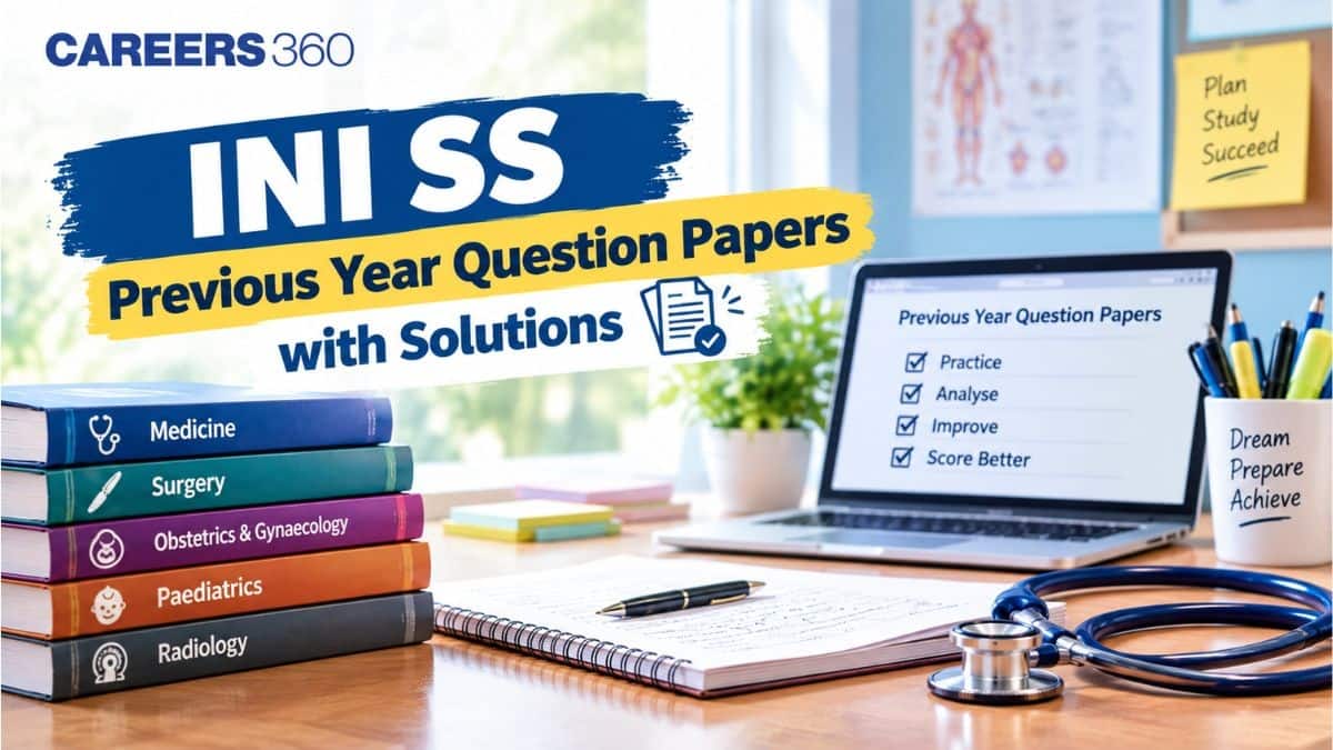 INI SS Previous Year Question Papers: Download PYQ PDFs With Answers & Solutions