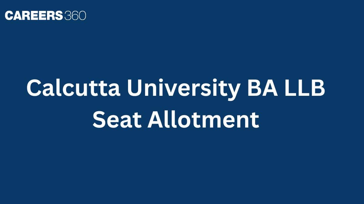 Calcutta University BA LLB Seat Allotment 2026 (Sep 10) - Counselling Procedure, Merit Lists
