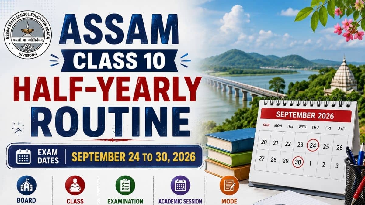 Assam Class 10 Half Yearly Exam Date 2026, Check Assam HSLC Routine