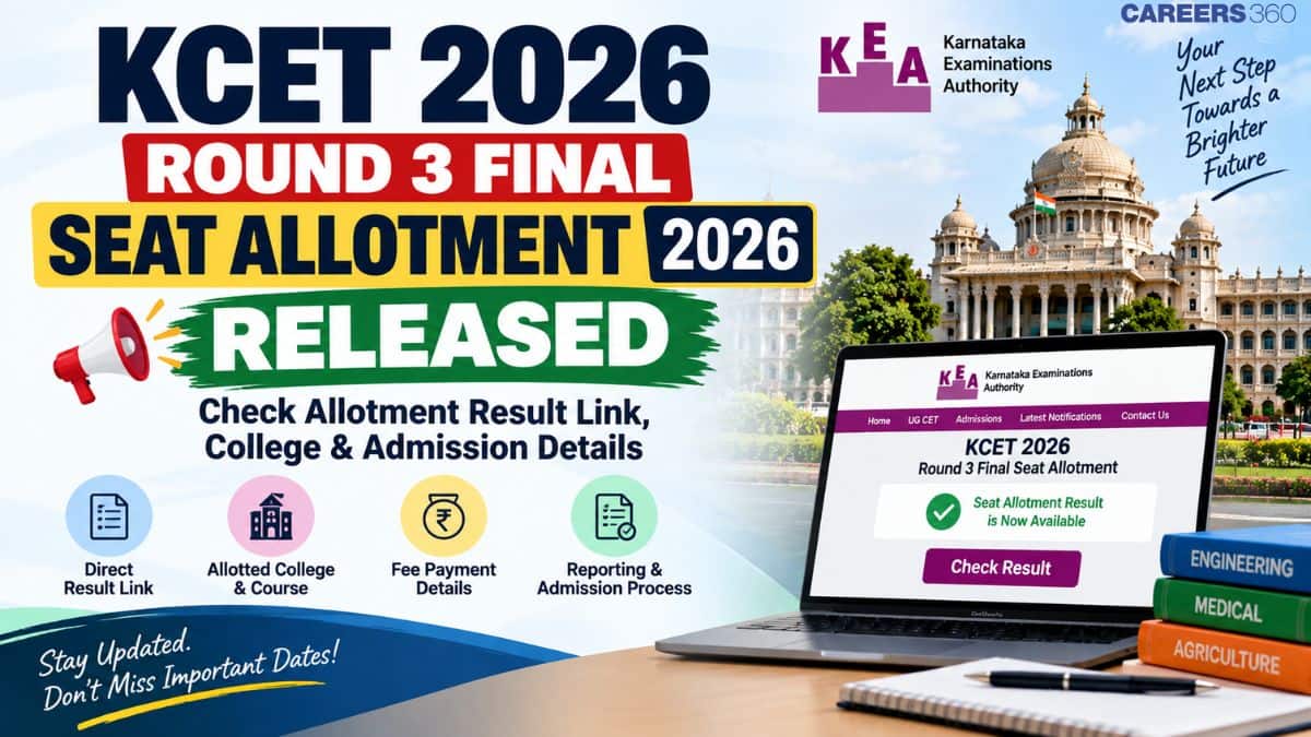 KCET Round 3 Final Seat Allotment 2026 (Out): Check Allotment Result Link, College & Admission Details