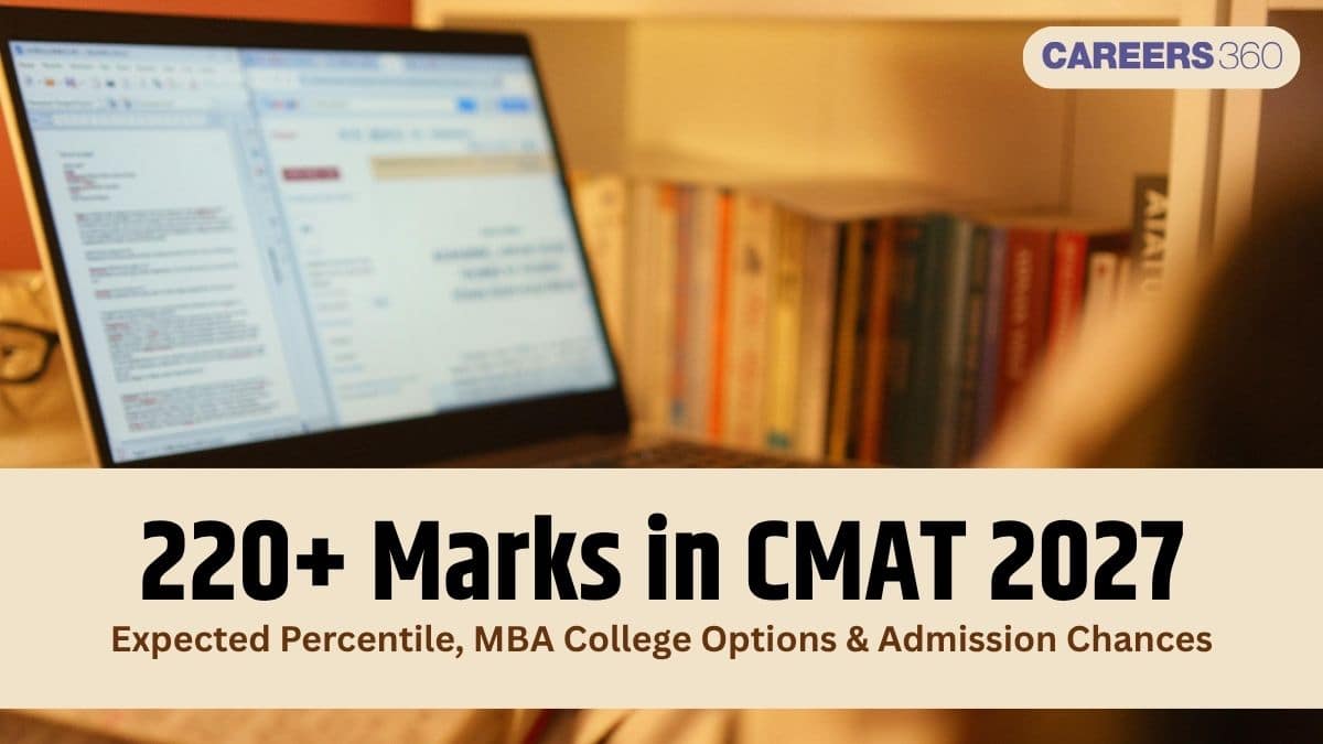 220 Marks in CMAT 2027: Expected Percentile, Colleges, Admission Chances