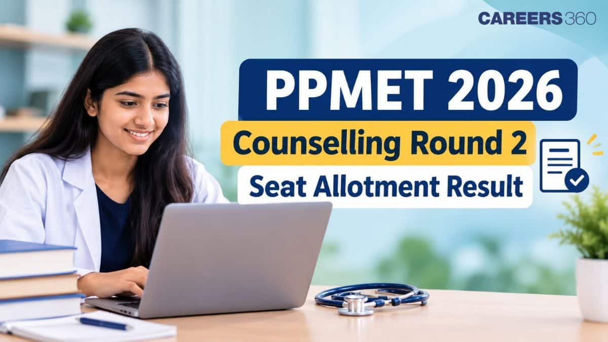 PPMET 2026 Counselling Round 2 Seat Allotment Result OUT Today; Direct Link Here