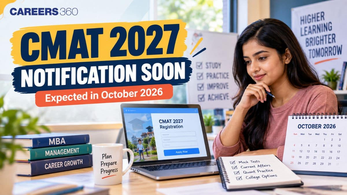CMAT 2027 Notification Soon: Expected Date, Registration, Exam Date, Fee and Eligibility