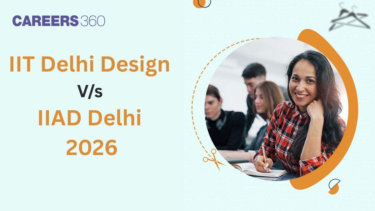 IIT Delhi Design vs IIAD Delhi 2026: Which Design College is Better for Brand Value & Career Growth?