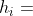 h_{i}=