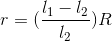 r=(\frac{l_{1}-l_{2}}{l_{2}})R