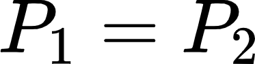 {"aid":null,"font":{"color":"#000000","size":12,"family":"Arial"},"backgroundColorModified":null,"code":"$$P_{1}=P_{2}$$","id":"2","type":"$$","backgroundColor":"#ffffff","ts":1644590715752,"cs":"eQhl4KJJOmIY591boIGkMw==","size":{"width":61,"height":14}}