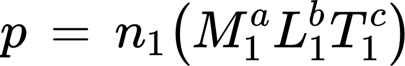 {"code":"$$p\\,=\\,n_{1}\\left(M_{1}^{a}L_{1}^{b}T_{1}^{c}\\right)$$","aid":null,"id":"16","backgroundColor":"#ffffff","type":"$$","backgroundColorModified":false,"font":{"color":"#000000","size":11,"family":"Arial"},"ts":1638016369331,"cs":"vbjb4p19UWCKod0zIOp2SA==","size":{"width":132,"height":20}}