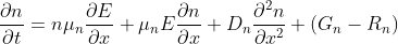 \frac{\partial n}{\partial t}=n\mu_n\frac{\partial E}{\partial x}+\mu_n E\frac{\partial n}{\partial x}+D_n\frac{\partial^2n}{\partial x^2}+(G_n-R_n)