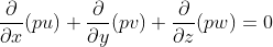 \frac{\partial}{\partial x}(pu)+\frac{\partial }{\partial y}(pv)+\frac{\partial }{\partial z}(pw)=0