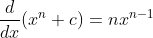 \frac{d}{dx}(x^n+c)=nx^{n-1}