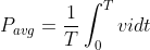 \\P_{avg}=\frac{1}{T}\int_{0}^{T}vidt