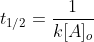 t_{1/2}= \frac{1}{k[A]_o}