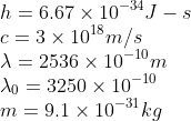 \\ h =6.67\times 10^{-34}J-s\\ c=3\times 10^{18}m/s\\ \lambda =2536\times 10^{-10}m\\ \lambda_{0} = 3250 \times 10^{-10} \\m=9.1\times 10^{-31}kg