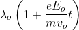 \lambda _{o}\left ( 1 + \frac{eE_{o}}{mv_{o}}t \right )