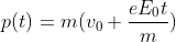 p(t)=m(v_{0}+ \frac{eE_{0}t}{m})