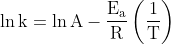 \mathrm{\ln k=\ln A-\frac{E_{a}}{R}\left(\frac{1}{T}\right)}