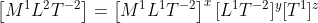 \left[M^{1} L^{2} T^{-2}\right]=\left[M^{1} L^{1} T^{-2}\right]^{x}[L^{1}T^{-2}]^{y}[T^{1}]^{z}