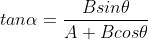 tan \alpha = \frac{Bsin\theta}{A+Bcos\theta}