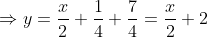 \Rightarrow y= \frac{x}{2}+\frac{1}{4}+\frac{7}{4}= \frac{x}{2}+2