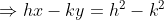 \Rightarrow hx-ky = h^{2}-k^{2}