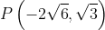 P\left ( -2\sqrt{6},\sqrt{3} \right )