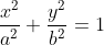 \frac{x^2}{a^2}+\frac{y^2}{b^2}=1