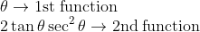 \\\mathrm{\theta\rightarrow 1st\;function}\\\mathrm{2\tan\theta\sec^2\theta\rightarrow 2nd\;function}