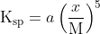 \mathrm{K}_{\mathrm{sp}}=a\left(\frac{x}{\mathrm{M}}\right)^{5}