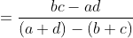 =\frac{bc-ad}{(a+d)-(b+c)}