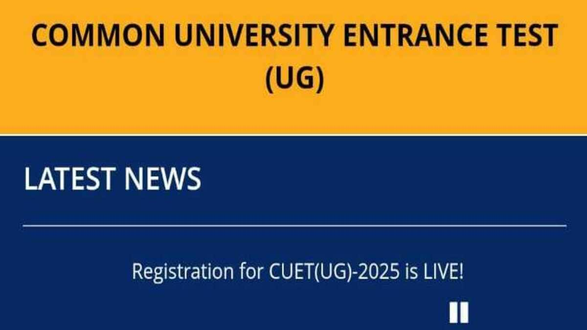 CUET UG 2025 Registration (Begins) LIVE: NTA CUET application form at ...