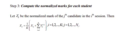 the normalised scores are calculated for each student participating in the KEAM exam session and shifts. 