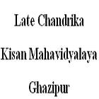 Late Chandrika Kisan Mahavidyalaya, Ghazipur