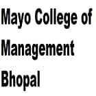 Mayo College of Management, Bhopal