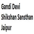 Gandi Devi Shikshan Sansthan, Jaipur