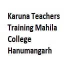Karuna Teacher's Training Mahila College, Hanumangarh