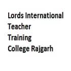 Lord's International Teacher Training College, Rajgarh