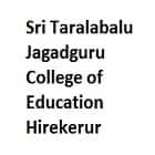 Sri Taralabalu Jagadguru College of Education, Hirekerur