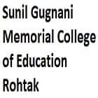 Sunil Gugnani Memorial College of Education, Rohtak