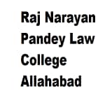 Raj Narayan Pandey Law College, Allahabad