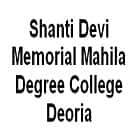 Shanti Devi Memorial Mahila Degree College, Deoria