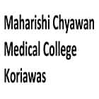 Maharishi Chyawan Medical College, Koriawas