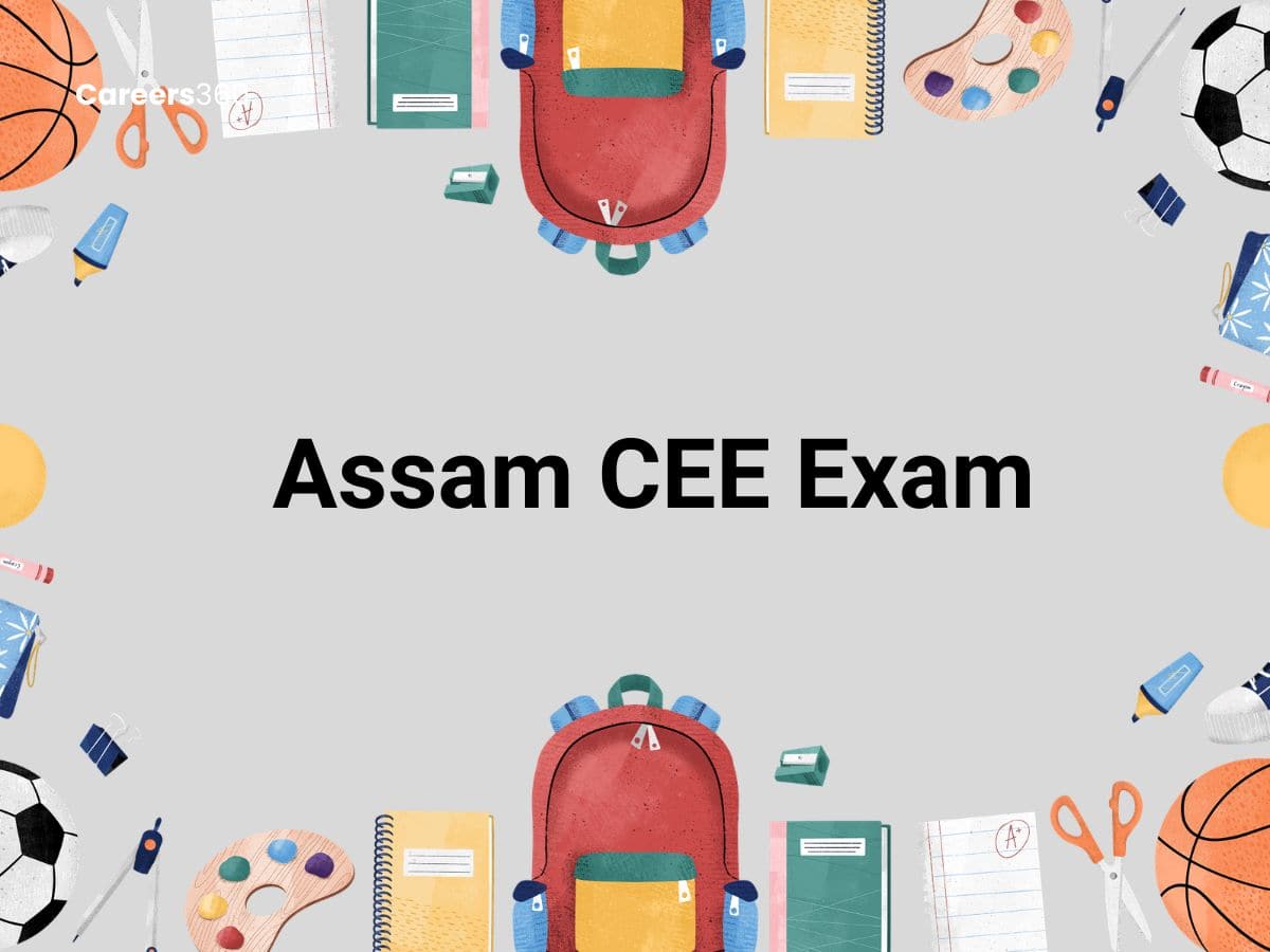Assam CEE 2027 Exam: Date, Registration, Syllabus, Eligibility, Pattern, Admission Process