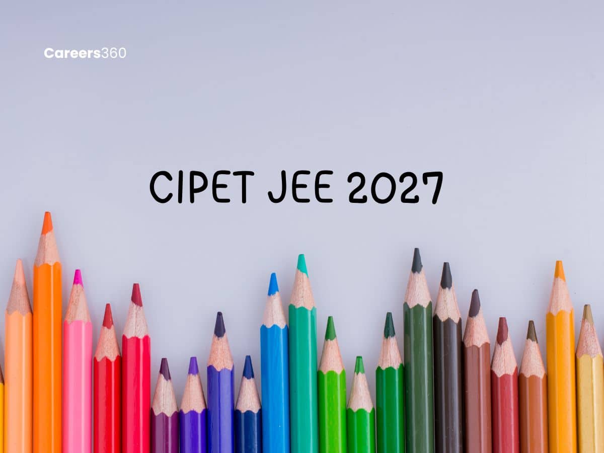 CIPET JEE Exam 2027: Date, Application Form, Eligibility, Syllabus, Pattern
