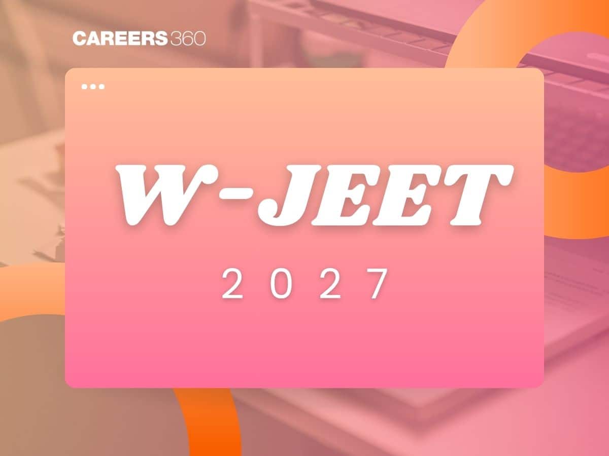 W-JEET Exam 2027 – Application (Started), Dates, Pattern & Admission Details