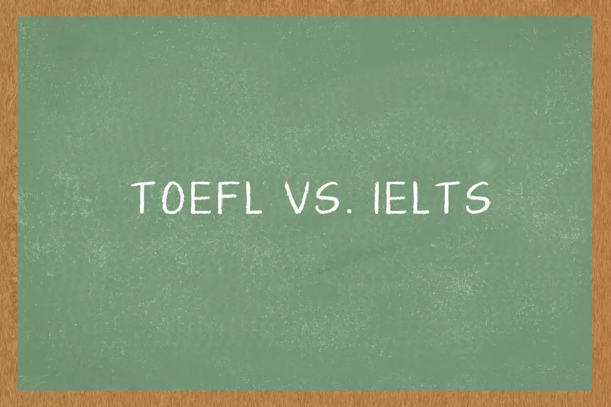 IELTS vs TOEFL: Know Test Style, Duration, Format