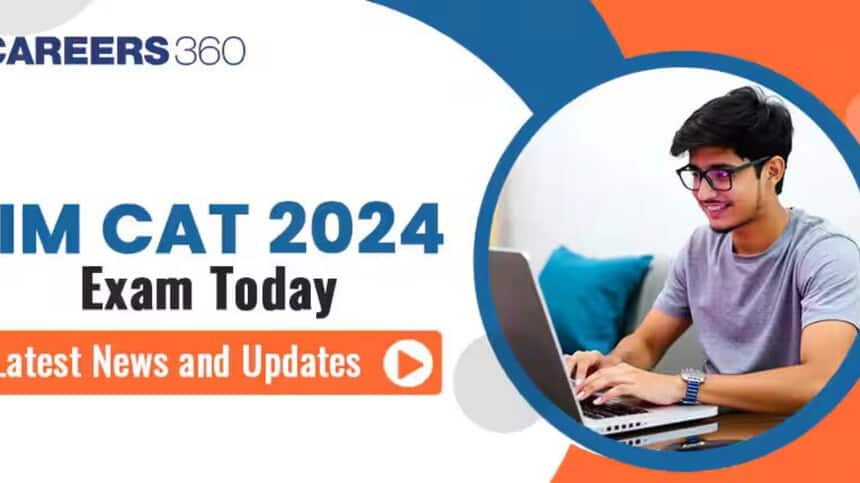 CAT 2024 Latest News: Live Updates, Response Sheet, Answer Keys, Expected Cutoff, Results