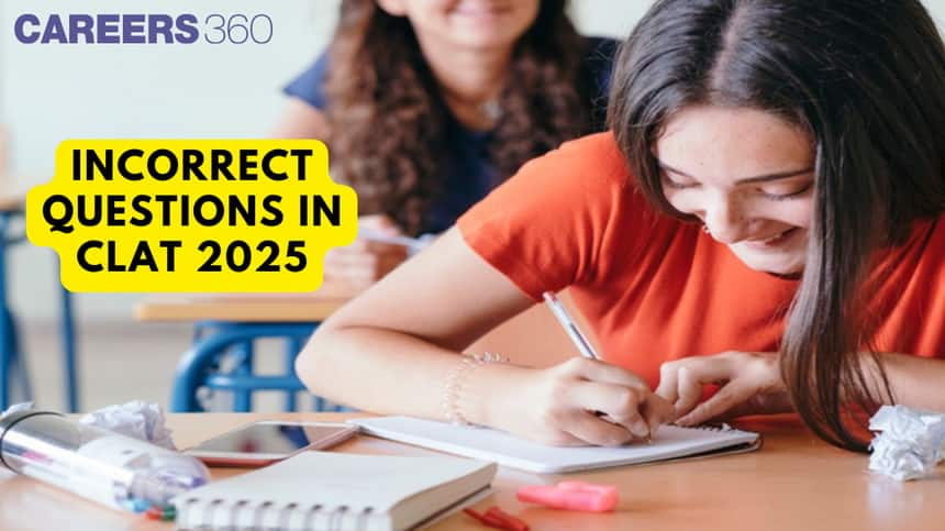 Incorrect Questions in CLAT 2025 Question Paper: At least 4 logical reasoning incorrect questions