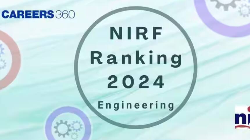 NIRF Engineering Ranking 2024: Complete List of Top Colleges